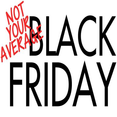 Not Your Average Black Friday